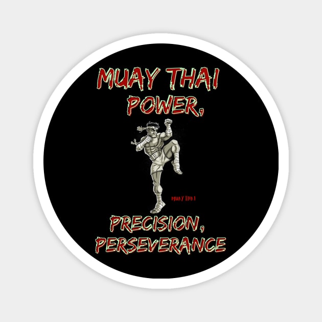 Muay thai power, precision,perseverance Magnet by Rc tees